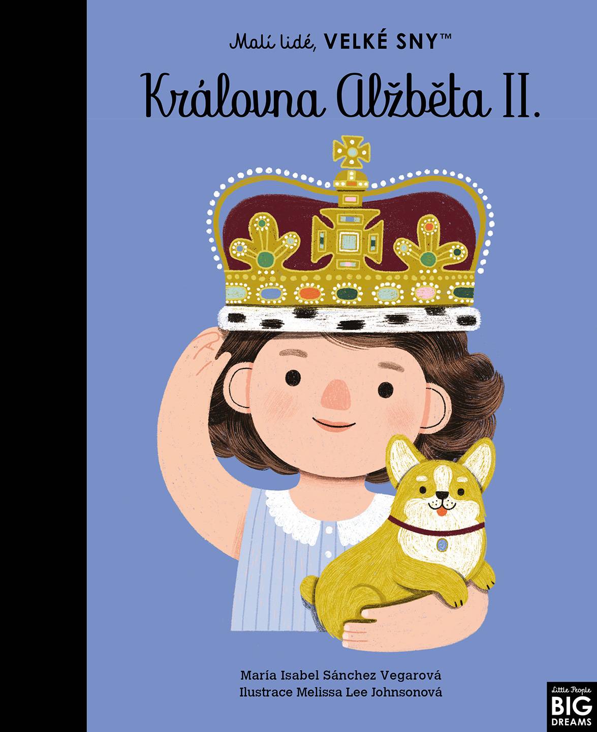 Levně Malí lidé, velké sny - Královna Alžběta II. - Maria Isabel Sánchez Vegara